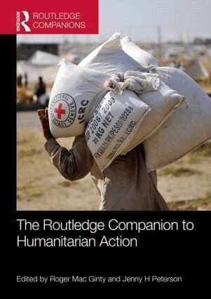 Roger Mac Ginty, Jenny H Peterson - Routledge Companion to Humanitarian Action, Inbunden