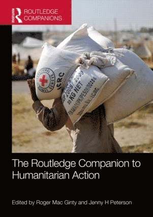 Roger Mac Ginty, Jenny H Peterson, Jenny H. Peterson - Routledge Companion to Humanitarian Action, Inbunden