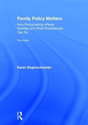 Bogenschneider, K: Family Policy Matters
