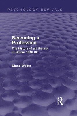 Becoming a Profession (Psychology Revivals) 1