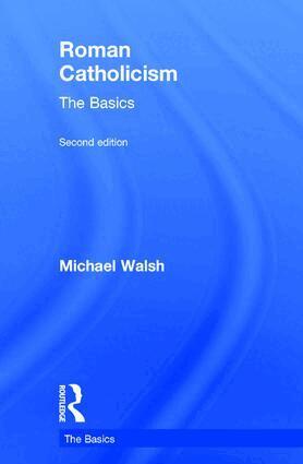 Michael Walsh - Roman Catholicism: The Basics, Inbunden