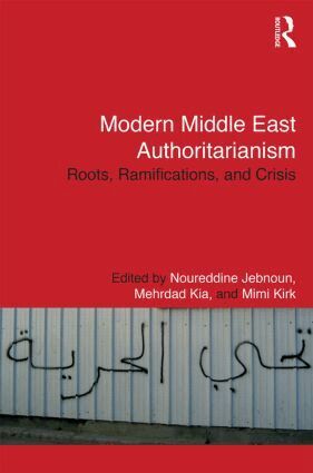 Noureddine Jebnoun, Mehrdad Kia, Mimi Kirk - Modern Middle East Authoritarianism, Inbunden
