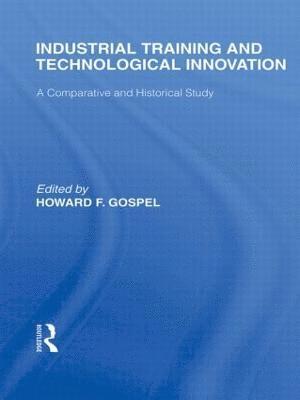 Howard Gospel, UK) Gospel, Howard (University of Oxford - Industrial Training and Technological Innovation, Häftad