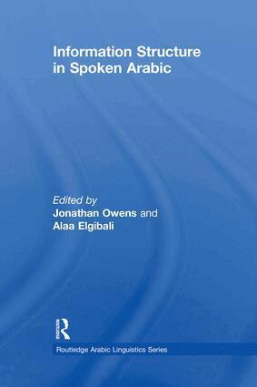Jonathan Owens, Alaa Elgibali - Information Structure in Spoken Arabic, Häftad