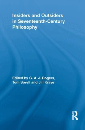 G.A.J. Rogers, Tom Sorell, Jill Kraye - Insiders and Outsiders in Seventeenth-Century Philosophy, Häftad
