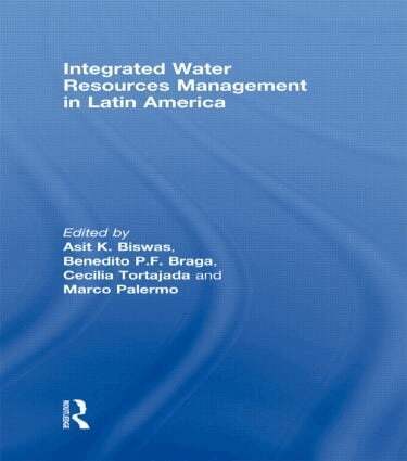 Asit Biswas, Benedito P.F. Braga, Cecilia Tortajada, Marco Palermo - Integrated Water Resources Management in Latin America, Häftad