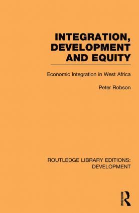 bokomslag Integration, development and equity: economic integration in West Africa