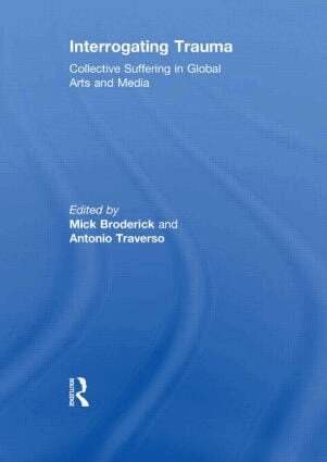 Mick Broderick, Antonio Traverso - Interrogating Trauma, Häftad