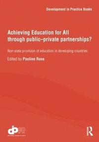 bokomslag Achieving Education for All through PublicPrivate Partnerships?