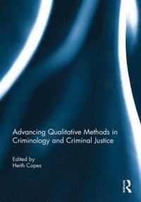 bokomslag Advancing Qualitative Methods in Criminology and Criminal Justice