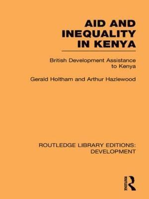 Gerald Holtham, Arthur Hazelwood - Aid and Inequality in Kenya, Häftad