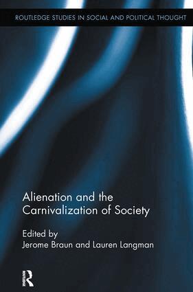 Jerome Braun, Lauren Langman - Alienation and the Carnivalization of Society, Häftad