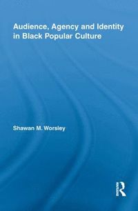 bokomslag Audience, Agency and Identity in Black Popular Culture