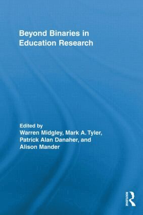 Warren Midgley, Mark A. Tyler, Patrick Alan Danaher, Alison Mander - Beyond Binaries in Education Research, Häftad