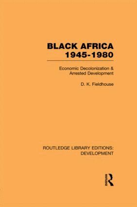 D K Fieldhouse - Black Africa 1945-1980, Häftad