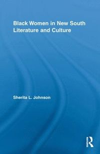 bokomslag Black Women in New South Literature and Culture