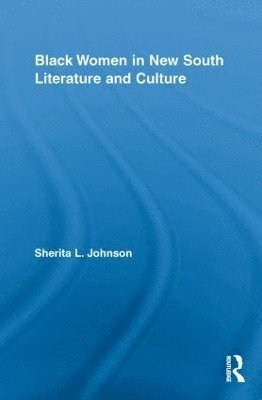 Black Women in New South Literature and Culture 1