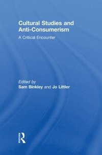 bokomslag Cultural Studies and Anti-Consumerism