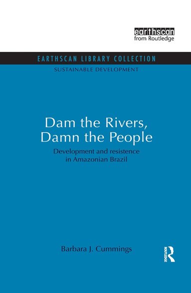 Barbara J. Cummings - Dam the Rivers, Damn the People, Häftad