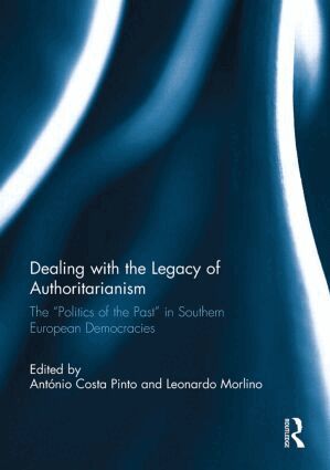 Antonio Costa Pinto, Leonardo Morlino - Dealing with the Legacy of Authoritarianism, Häftad