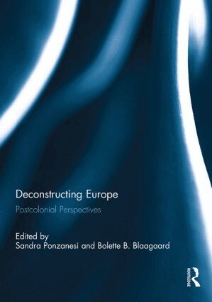 Sandra Ponzanesi, Bolette Blaagaard - Deconstructing Europe, Häftad