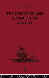 bokomslag The Discovery and Conquest of Mexico 1517-1521