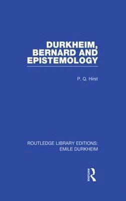 Durkheim, Bernard and Epistemology 1