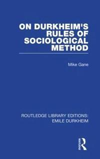 bokomslag On Durkheim's Rules of Sociological Method