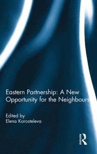 bokomslag Eastern Partnership: A New Opportunity for the Neighbours?