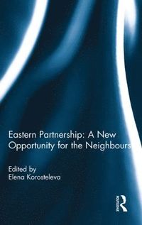 bokomslag Eastern Partnership: A New Opportunity for the Neighbours?