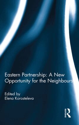 Elena Korosteleva - Eastern Partnership: A New Opportunity for the Neighbours?, Häftad