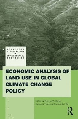 Thomas W. Hertel, Steven K. Rose, Richard S. J. Tol, USA) Hertel, Thomas W. (Purdue University, Germany) Tol, Richard S. J. (University of Hamburg - Economic Analysis of Land Use in Global Climate Change Policy, Häftad