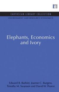 bokomslag Elephants, Economics and Ivory