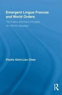 bokomslag Emergent Lingua Francas and World Orders