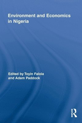 Toyin Falola, Adam Paddock, USA) Falola, Toyin (University of Texas at Austin - Environment and Economics in Nigeria, Häftad