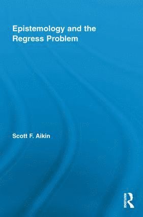 bokomslag Epistemology and the Regress Problem