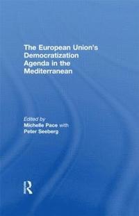 bokomslag The European Union's Democratization Agenda in the Mediterranean