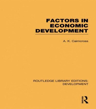 A. K. Cairncross - Factors in Economic Development, Häftad