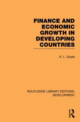 K. L. Gupta - Finance and Economic Growth in Developing Countries, Häftad