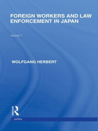 bokomslag Foreign Workers and Law Enforcement in Japan