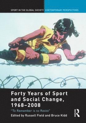 Forty Years of Sport and Social Change, 1968-2008 1