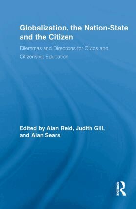 Alan Reid, Judith Gill, Alan Sears - Globalization, the Nation-State and the Citizen, Häftad