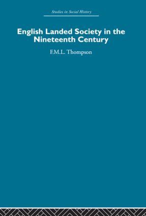 F.M.L. Thompson - English Landed Society in the Nineteenth Century, Häftad