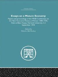 bokomslag Essays on a Mature Economy: Britain After 1840