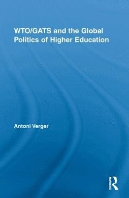 WTO/GATS and the Global Politics of Higher Education 1