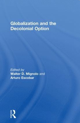 Globalization and the Decolonial Option 1