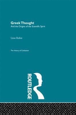 Greek Thought and the Origins of the Scientific Spirit 1