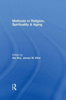 bokomslag Methods in Religion, Spirituality & Aging