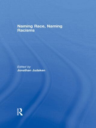 Jonathan Judaken - Naming Race, Naming Racisms, Häftad