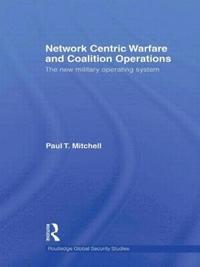 bokomslag Network Centric Warfare and Coalition Operations